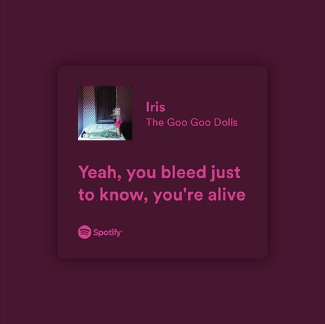 Iris Lyrics Goo Goo Dolls, Iris Quotes, Iris The Goo Goo Dolls, Iris Song, Iris Lyrics, Iris Goo Goo Dolls, The Goo Goo Dolls, French Marigold, Relatable Lyrics