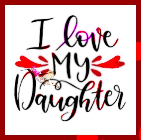 Good Morning Daughter I Love You, Good Morning Daughter, Daughter Quotes Funny, Love You Daughter Quotes, Love My Son Quotes, Love My Daughter Quotes, Love My Daughter, Real Relationship Quotes, Good Night Qoutes