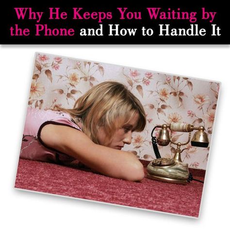 Why He Keeps You Waiting By The Phone & How To Handle It post image Waiting By The Phone, What To Text Him, Texting Tips, Whisper In Your Ear, Dating Games, The Perfect Guy, Waiting For Him, Crazy Girls, Call Backs