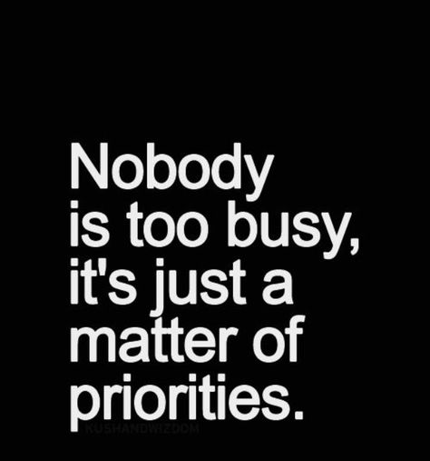 Too busy means not important enough Boyfriend Quotes For Him, Relationship Priorities, Moon Dark, Moon Black, Boyfriend Quotes, Too Busy, Visual Statements, Les Sentiments, Romantic Quotes