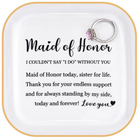 PRICES MAY VARY. [Maid of Honor Gifts On Wedding Day] “Maid of honor today, sister for life." Rind dish printed with sweet message, makes perfect wedding gifts for sister, close friend to express your appreciation and love on wedding day! [Wedding Bachelorette Gifts for Bridesmaids] This ring jewelry dish tray is best gift ideas for wedding, bridal shower, bridesmaid party, engagement, honeymoon, mother's day, valentines, birthday, proposal, weekender, Christmas, for bride/bridal, bridesmaid. [W Maid Of Honor Proposal Sister, Maid Of Honor Proposal Ideas Unique, Bridesmaid Gift Ideas From Bride, Made Of Honor Proposal Box Sisters, Gift For Sister On Wedding Day, Maid Of Honor Thank You Gift, Gifts For Bridesmaids, Maid Of Honor Proposal, What Is The Maid Of Honor Responsible For