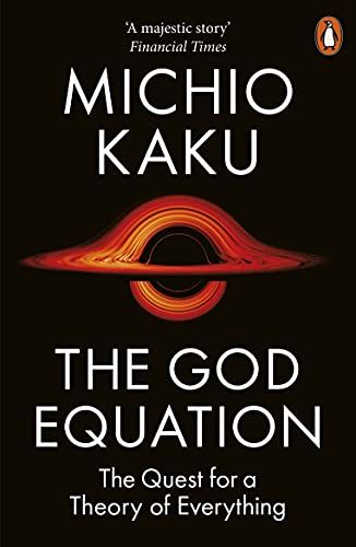 God Equation, Michio Kaku, Brian Greene, Theory Of Everything, The Theory Of Everything, Newtons Laws, Modern Physics, General Relativity, String Theory