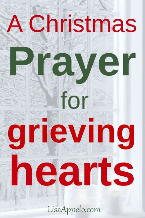 A Christmas Prayer for Grieving Hearts Christmas Prayer For Lost Loved Ones, Encouragement For Loss Of Husband, Christmas Sympathy Cards, Loss At Christmas, Remembering Loved Ones At Christmas, Christmas Prayer Family, First Christmas Without A Loved One, Christmas Memorial Ideas, Christmas Without A Loved One