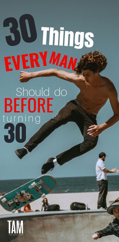 30 Things EVERY MAN Should Do Before Turning 30. Life may get a little more real when you hit 30. Here are 30 things every man should do before his 30th Birthday. Take charge of your life now! Fashion Apps, His 30th Birthday, Turning Thirty, Rites Of Passage, Take Charge Of Your Life, Take Control Of Your Life, Men Tips, Hobbies For Men, Make 10