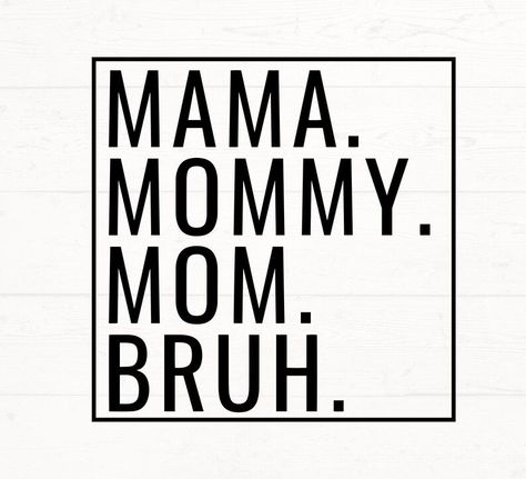 Mom Mommy Bruh Svg, Ma Mama Mom Bruh Svg, Ma Mama Mom Bruh, Mama Mommy Mom Bruh Shirt, Mama Mommy Mom Bruh Svg, Momma Mommy Mom Bruh, Mom Mama Bruh, Mom Sublimation Designs, Circuit Maker