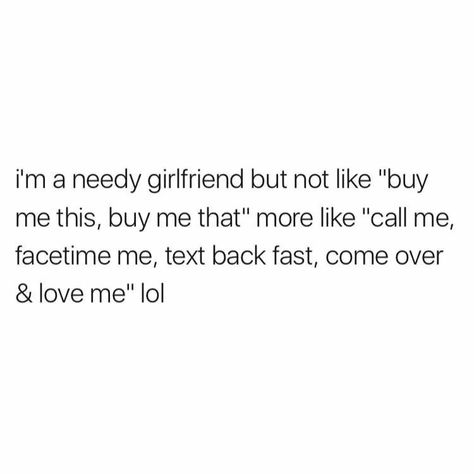 Needy Girlfriend, Girlfriend Meme, Youre Doing It Wrong, Over Love, Girlfriend Quotes, Text Back, Always Hungry, Inspirational Quotes About Love, Text Me