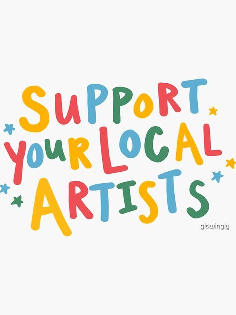 "support your local artists rainbow quote sticker" Sticker for Sale by glowingly | Redbubble Artists Quotes, Maker Quotes, Rainbow Quote, Artist Quotes, Support Artists, Quote Stickers, Local Artists, Card Making, Rainbow