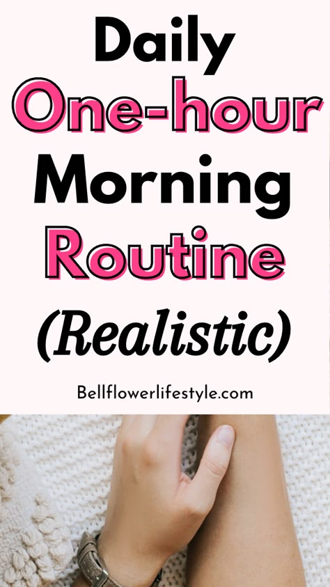 Simple and Realistic: Daily One-Hour Morning Routine Things To Do In Morning Routine, Feel Good Morning Routine, 1 Hour Morning Routine For Work, Great Morning Routines, Productive Morning Routine Ideas, Early Morning Exercise Routine, Beginner Morning Routine, Quick Morning Routine For Work, 9-5 Morning Routine