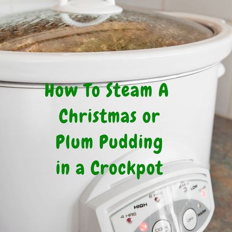 Plum Jam In Crockpot, Christmas Pudding In Slow Cooker, Slow Cooker Christmas Pudding, Slow Cooker Xmas Pudding, Steamed Pudding Recipes Slow Cooker, Steamed Christmas Pudding, English Steamed Pudding Recipe, Slow Cooker Puddings, Plumb Pudding Christmas