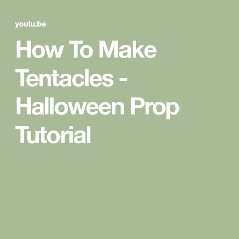 How To Make Tentacles - Halloween Prop Tutorial Trunk Or Treat, Halloween Props, The Creator, Halloween