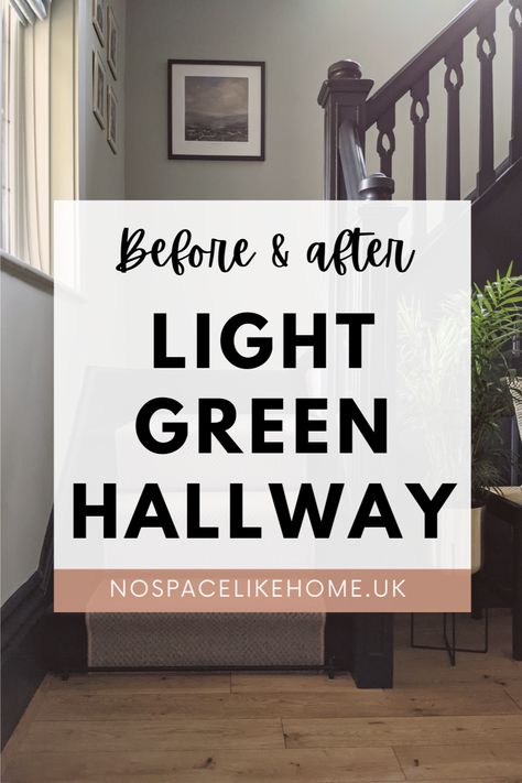 Edwardian hallway with dark painted stairs and text overlay saying 'Before and after: Light green hallway' Sage Green Stairway, Hall And Stairs Colour Ideas, Green Hallways And Stairs, Cottage Hallway Decor, Green And Grey Hallway, Stairway Color Ideas, Pale Green Hallway, Hallway Paint Ideas Colour Schemes, Green And White Hallway