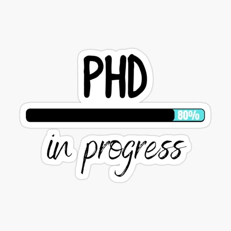 Phd Student Stickers, Phd In Progress, Phd Sticker, Phd Vision Board, Phd Quote, Phd Aesthetic, Thesis Aesthetic, Pilots Quotes Aviation, Phd Motivation