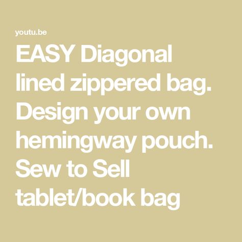 EASY Diagonal lined zippered bag. Design your own hemingway pouch. Sew to Sell tablet/book bag Hemingway Pouch Pattern Free, Hemingway Pouch Pattern, Hemingway Pouch, Sewing To Sell, Pouch Sewing, Zipper Pouch Tutorial, Diagonal Line, Zippered Bag, Free Pdf Pattern