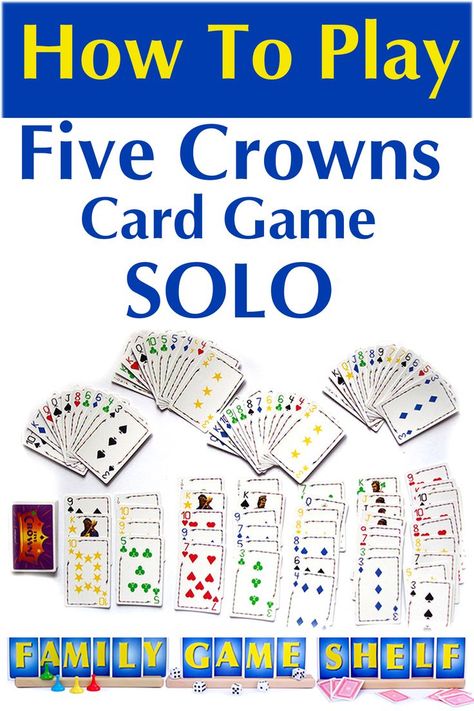 Learn how to play the card game Five Crowns as a one player game. Fun, challenging and unique. See how today Game Shelf, Family Games To Play, Solitaire Card Game, Games To Play With Kids, Family Card Games, Solitaire Games, Fun Card Games, Card Games For Kids, Playing Card Games