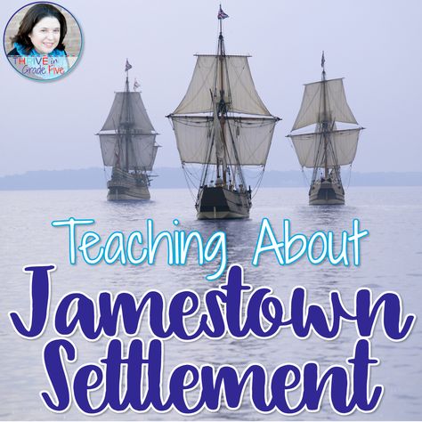 Teaching About Jamestown Settlement - Thrive in Grade Five Jamestown Colony, Jamestown Settlement, 5th Grade Writing, Informative Essay, 13 Colonies, Teaching 5th Grade, 5th Grade Social Studies, Social Studies Elementary, Colonial History