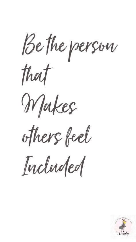 We all want to feel included, be  the person that makes others feel included. Kindness Quotes, Badass Quotes, Quotable Quotes, Pretty Words, The Words, Great Quotes, Inspirational Words, Cool Words, Words Quotes