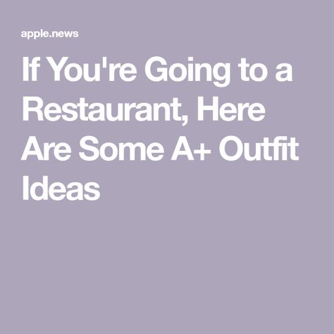 If You're Going to a Restaurant, Here Are Some A+ Outfit Ideas Trendy Restaurant Outfit, Restaurant Night Outfit, Restaurant Dress Outfit, Outfit Ideas For Restaurant, What To Wear To A Nice Restaurant, What To Wear To A Restaurant, Outfits For Restaurant, 5 Star Restaurant Outfit, Outfit For Restaurant Night