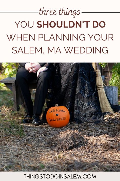 three things you shouldn't do when planning your salem, ma wedding, planning a salem, ma wedding Salem Ma Wedding Venues, Salem Wedding Venues, Salem Massachusetts Wedding, Salem Massachusetts Elopement, When To Get Married, Ma Wedding Venues, Salem Wedding, Dark Romantic Wedding, Witch City