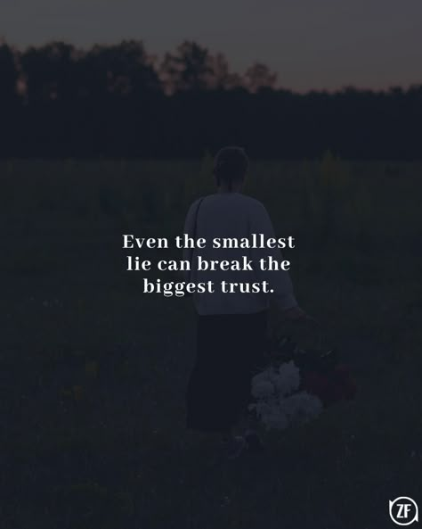 Even The Smallest Lie Can Break, Damaged Trust Quotes, Lies Quotes Friendship, One Lie Quote, Broke Trust Quotes Relationships, Can’t Trust People, Lying Quotes Friendship, People Who Lie Quotes Trust Issues, When Someone Breaks Your Trust