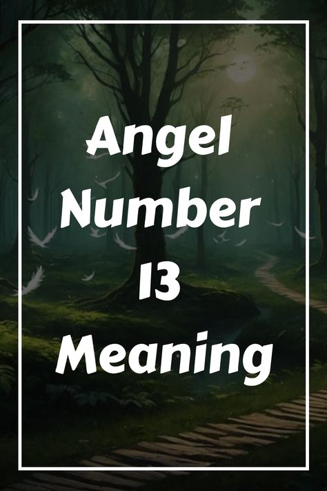 Transform your life by uncovering the mystical significance of Angel Number 13, a divine code that awakens your spiritual path, but what does it really mean? Number 13 Meaning, 13 Angel Number, 13 Meaning, Angel Number 13, Religious People, Angel Guidance, Number 13, Spiritual Transformation, Spiritual Meaning