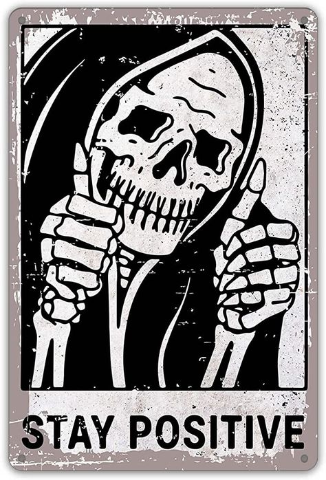 Versatile and easy to hang, this metal sign is suitable for a variety of settings. Hang it in your living room, study, man cave, or even a themed bar or tattoo parlor. It will make a bold statement on any wall, adding a touch of rebellion and intrigue to your surroundings. #gothdecor #goth #gothgirl #halloween #skeleton #skull #funny #funnypics #home #homedesign #homedecorideas #interiordesign #metal #emo #aesthetic #walldecoration #poster #posterart Positive Test, A Skeleton, Stay Positive, Skeleton, Black And White, Funny, White, Black