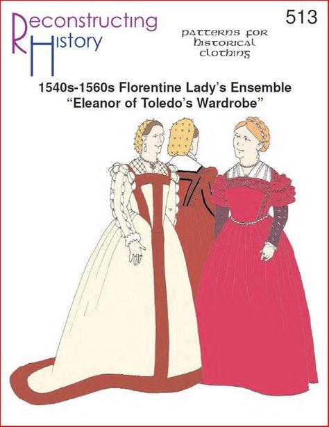 RC513 - 1540s-60s Florentine Lady's Outfit Sewing Pattern by Reconstructing History Outfit Sewing Pattern, 16th Century Fashion, Gown Sewing Pattern, Costume Sewing Patterns, Century Clothing, Italian Women, Medieval Dress, Ladies Gown, Historical Costume