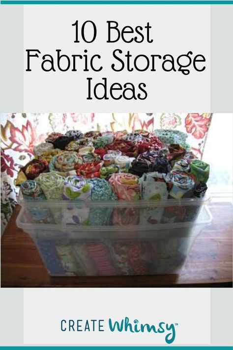 10 Best Fabric Storage Ideas - Create Whimsy Sewing Material Storage Ideas, How To Store Material, How To Organize Fabric, Tablecloth Storage, Fabric Stash Storage, Thread Storage Ideas, Fabric Storage Ideas, Fabric Stash Organization, Organizing Fabric