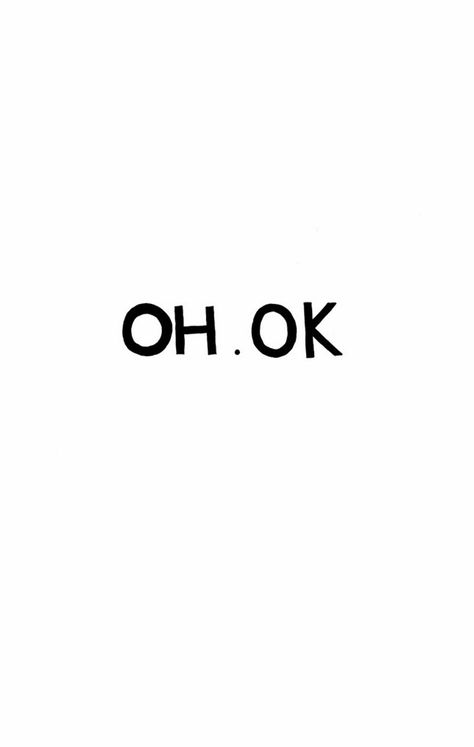 Oh ok. Ok Logo, It Will Be Ok Quotes, Ipad Lockscreen, Iphone Wallpaper Vsco, Backless Blouse Designs, Phone Case Quotes, Dope Quotes, Core Beliefs, Free Iphone Wallpaper