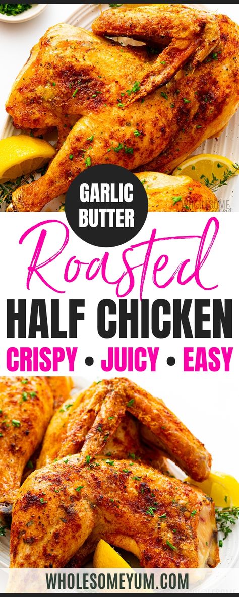 Make my juicy roasted half chicken with garlic herb butter and crispy skin. It's flavorful, easy to make, and perfect for dinner! Roasted Chicken Halves Oven, Roast Chicken Leg Quarters Oven, Baked Half Chicken In Oven, Half Chicken Recipes Baked, Whole Chicken Leg Recipes, Half Chicken Recipes, Whole Baked Chicken Recipes, Chicken Breast Baked, Chicken Legs In Oven