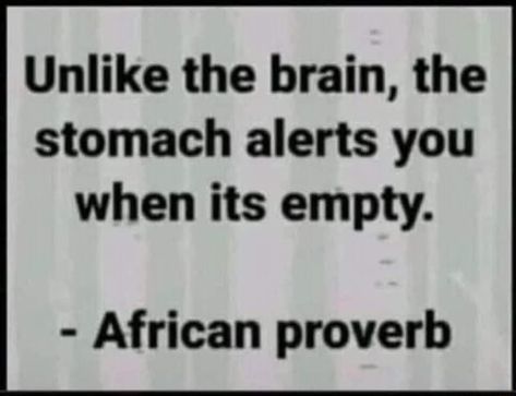 An African proverb African Proverb, Proverbs Quotes, Lesson Quotes, Quotable Quotes, Sarcastic Quotes, The Brain, A Quote, Wise Quotes, The Words