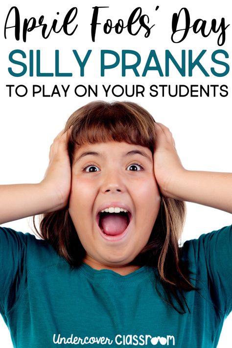 April Fools' Day Pranks for Teachers to Play on Students - Undercover Classroom April Fools Day Pranks For Kindergarten, Kindergarten April Fools Day, April Fools Preschool, April Fools Pranks School, April Fools For Teens, April Fools Classroom, Classroom Pranks Teachers, April Fools Pranks For Elementary Students, April Fools Classroom Pranks