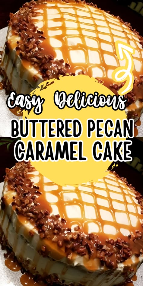 Buttered Pecan Caramel Cake Caramel Butterscotch Cake, Butter Pecan Caramel Cake, Butter Pecan Cupcakes With Caramel, Cakes With Pecans, Southern Pecan Caramel Cake, Caramel Filling For Cake, Salted Caramel Butter Cake, Desert Sauces, Cakes With Caramel