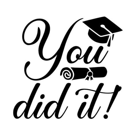 You Did It Graduation, You Did It, Graduation Sentiments, Graduation Drawing Ideas, Degree Quotes, Graduation Silhouette, Congrats Quotes, Senior Year Scrapbook, Graduation Drawing