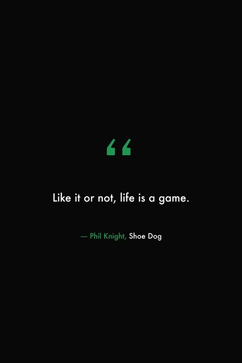 Life Is A Game, Life Is A Game Quotes, Phil Knight Quotes, Video Games Quotes, The Game Of Life And How To Play It Quotes, Gamers Quote Inspirational, Video Games Quotes Inspirational, Video Game Quotes Life Lessons, Leaving Quotes