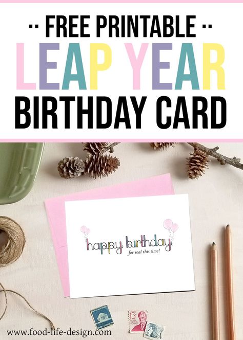 Free Printable Leap Year Birthday Card - Food Life Design Preschool Birthday, Tomorrow Is My Birthday, Leap Year Birthday, Special Birthday Cards, Leap Day, Sixteenth Birthday, Happy Birthday Wishes Quotes, Design Birthday, Leap Year