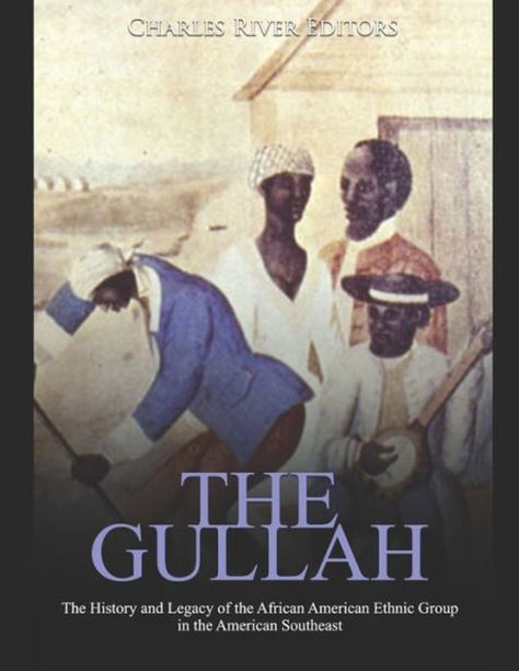 The Gullah : The History And Legacy Of The African American Ethnic Group In The American Southeast African American Authors, African American Books, Black Literature, African American History Facts, Charles River, Black Authors, Must Reads, Black Books, The Guardians