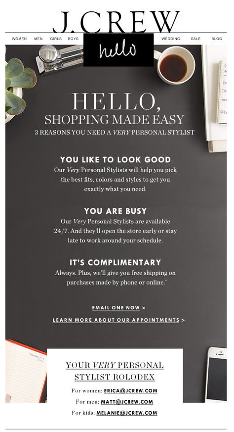 JCREW second Welcome Email. Subject line: Hello, shopping made easy Font Mixing, Email Layout, Newsletter Layout, Newsletter Inspiration, Email Marketing Inspiration, Welcome Emails, Email Inspiration, Email Template Design, Email Blast