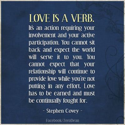 Bits of Truth... all quotes Love Is A Verb, Words Love, Stephen Covey, All Quotes, Cute Love Quotes, Quotable Quotes, A Quote, Love And Marriage, Good Advice