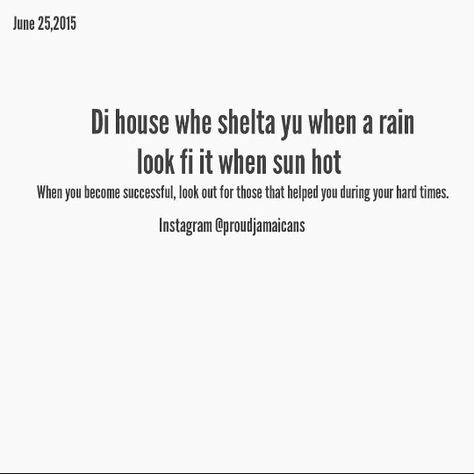 Love the old Jamaican sayings Jamaican Quotes Sayings Jamaica, Patwa Language, Jamaican Slang Words, Jamaica Language, Jamaica Quotes, Jamaican Words, Jamaican Sayings, Jamaican Proverbs, Jamaican Quotes