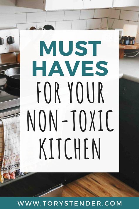 Non Toxic Kitchen, Non Toxic Home, Non Toxic Kitchen Essentials, Non Toxic Pots And Pans, Non Toxic Kitchen Utensils, Toxic Ingredients To Avoid, Non Toxic Cooking Utensils, Toxic Cleaning Products Facts, Switching To Non Toxic Products