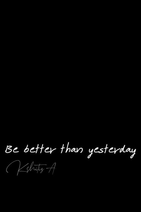 Be Better Than Yesterday, Better Than Yesterday, Better Tomorrow, Tomorrow Will Be Better, Be Better, Get Better, 2023 2024, Get Well, Lobby