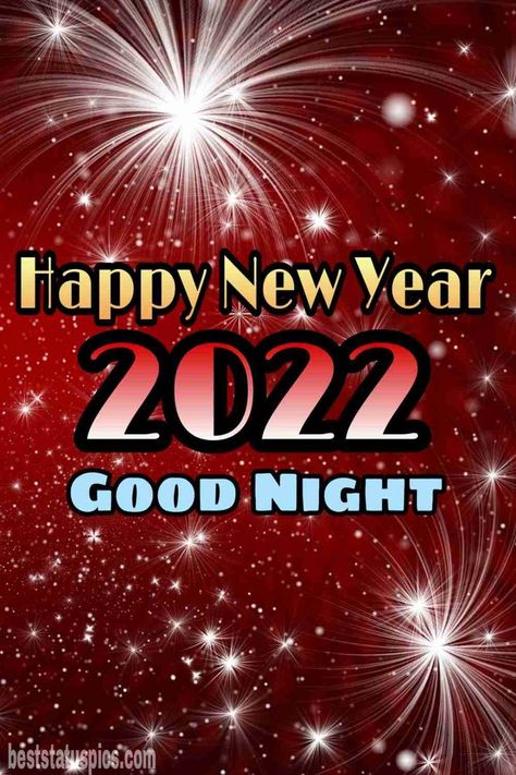 Good Night Happy New Year 2022: Images, Greetings Happy New Year Calligraphy, Happy New Year 2022 Wishes, Holiday Season Quotes, New Year 2022 Wishes, Good Night Love Pictures, New Year Wishes Quotes, Happy New Year Fireworks, Happy New Year Pictures, Happy New Year 2022