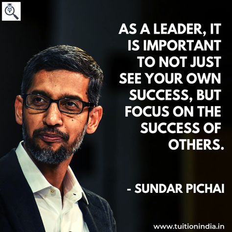 Sundar Pichai Quotes, College Branding, Leadership Quotes Work, Motivational Leadership Quotes, Best Business Quotes, Successful People Quotes, Google Company, Sundar Pichai, Leadership Quotes Inspirational