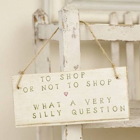 Silly Questions, Shopping Quotes, Store Ideas, Store Displays, Fashion Quotes, Retail Therapy, A Sign, Perfect Day, Shop Signs