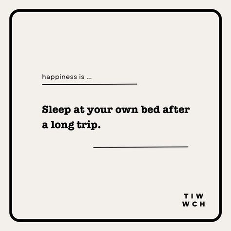 "Happiness is sleep at your own bed after a long trip." Let this quote whisk you away to that delightful moment of pure bliss and relief. After a journey filled with adventures and new experiences, there's nothing quite like the comfort of your own bed, where you can rest your weary body and soul. Embrace the feeling of coming home, where familiarity and tranquility welcome you with open arms. #HomeSweetHome #ComfortInFamiliarity Trip Quotes, New Experiences, Open Arms, Long Trips, Body And Soul, Happiness Is, Coming Home, Travel Quotes, New Experience