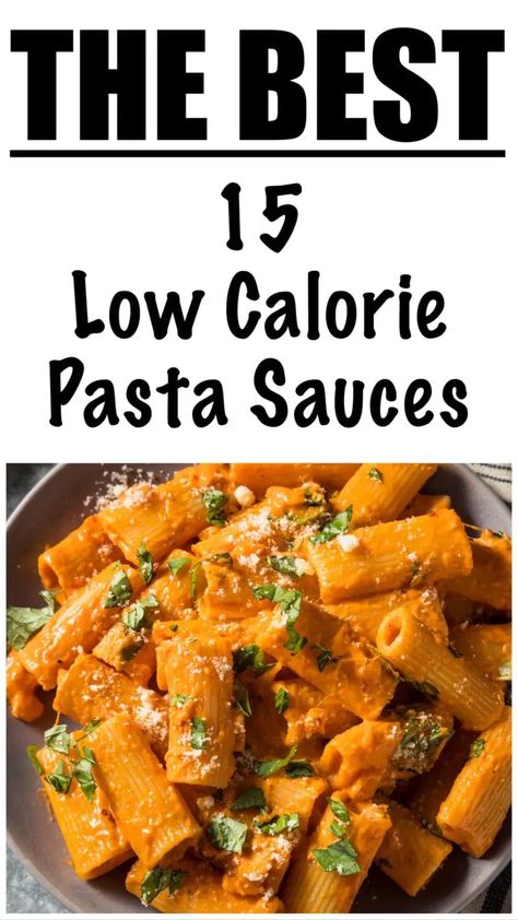 15 Low Calorie Pasta Sauces Healthy Dinner Recipes Pasta Low Carb, High Protein Low Carb Spaghetti, Low Calorie Creamy Pasta Sauce, Low Calorie Bolognese, Healthy Low Cal Pasta Recipes, Healthier Pasta Sauce, Macro Friendly Pasta Sauce, Low Fat Creamy Pasta Sauce, Pasta Sauces Healthy