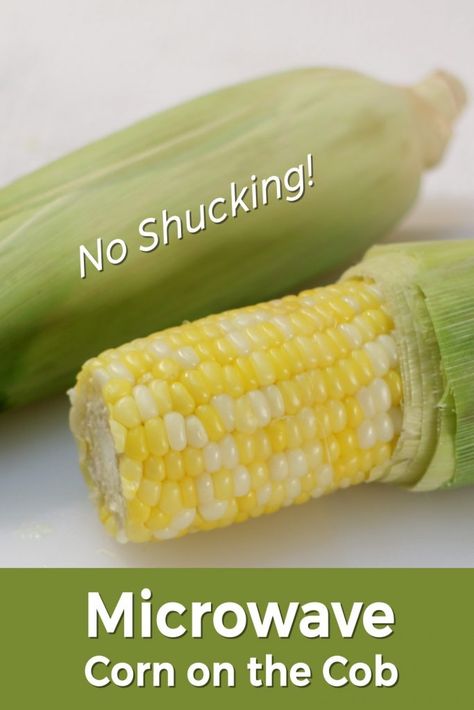 Sweet Corn In Microwave, Cook Corn In Microwave, Make Corn On The Cob, Microwave Corn On The Cob, Cooking Sweet Corn, Microwave Corn, Shucking Corn, How To Make Corn, How To Cook Corn