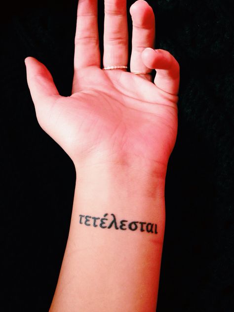 τετέλεοται || Tetelesai Greek: it is finished (John 19:30) /paid in full  Tattoo Wrist Tattoo Writing, Tetelestai Tattoo, Forearm Tattoo Quotes, Tattoo Foot, Phrase Tattoos, Full Tattoo, Cross Tattoos For Women, Sick Tattoo, Cross Tattoo Designs