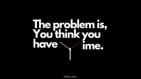 The wallpaper features a minimalist black background with the quote "The problem is, you think you have time" in elegant white serif typography. The text is centered, with "The problem is" on one line and "you think you have time" below it in larger, bolder font. Beneath the quote, in smaller italicized text, is the attribution "— Buddha." The simplicity of the design highlights the profound message, urging viewers to reflect on the fleeting nature of time. The wallpaper is for desktop size 1920x1080 px. #motivation #success #quote #wallpaper #blackbackground #desktop #1920x1080 #time Black Desktop Background Aesthetic, Hustle Wallpaper For Laptop, White Text On Black Background, Motivational Quotes For Success Desktop Wallpaper, Motivation Wallpaper For Desktop, Motivational Quotes For Success Wallpaper For Laptop, Dark Motivational Wallpaper Laptop, Work Cover Photo, Motivational Pc Wallpaper 1920x1080