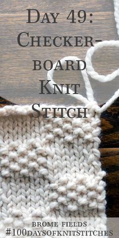 Day 49 : Checkerboard Knit Stitch : #100daysofknitstitches Knitting Stitches Tutorial, Dishcloth Knitting Patterns, Checker Board, Knit Dishcloth, Knitting Instructions, Easy Knitting Patterns, How To Purl Knit, Blanket Knitting Patterns, Knit Stitch Patterns